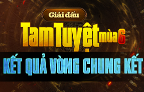 LONG HỔ SƠN - KẾT QUẢ CHUNG KẾT- TAM TUYỆT MÙA 6