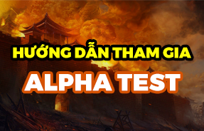 HƯỚNG DẪN THAM GIA ALPHA TEST