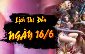 TAM TUYỆT - LỊCH ĐẤU NGÀY 16/6